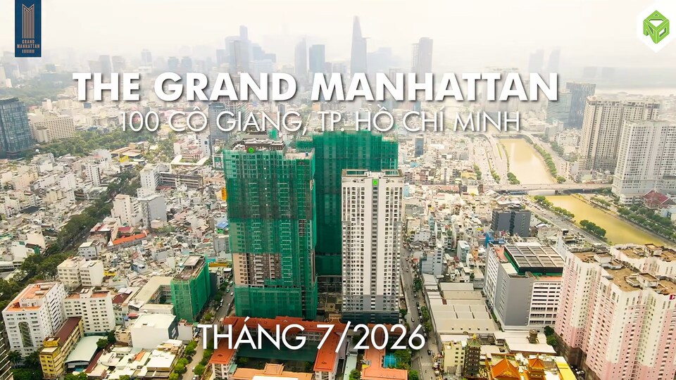 Cập nhật tiến độ thi công The Grand Manhattan