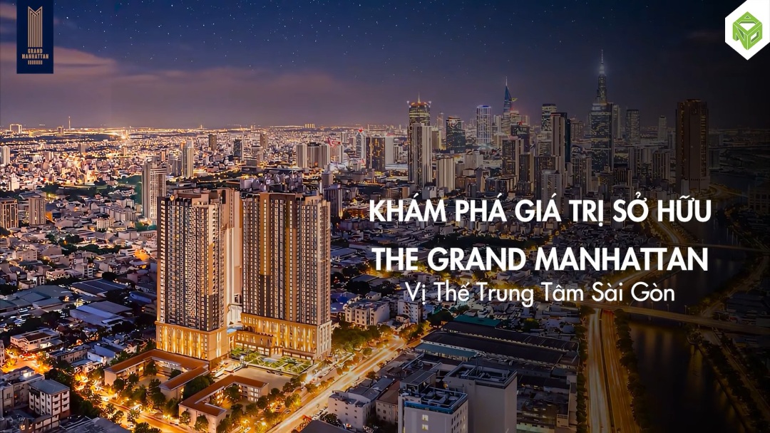 Giá trị sở hữu lâu dài căn hộ hạng sang The Grand Manhattan lõi trung tâm